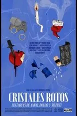 Póster de Cristales Rotos: Historias de amor, dolor y muerte
