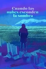 Póster de Cuando las nubes esconden la sombra