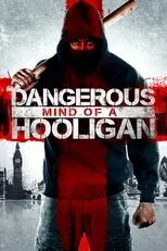Póster de Dangerous Mind of a Hooligan