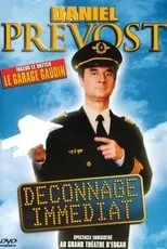 Póster de Daniel Prevost : Déconnage immédiat