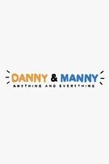 Póster de Danny & Manny: Anything and Everything