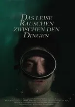 Póster de Das leise Rauschen zwischen den Dingen