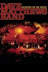 Póster de Dave Matthews Band: Weekend On The Rocks