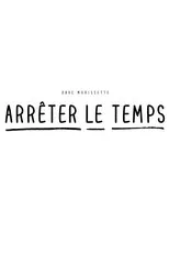 Póster de Dave Morissette : Arrêter le temps