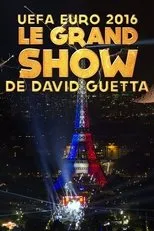 Póster de David Guetta - Le Grand Show (UEFA Euro 2016)