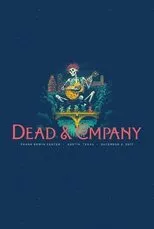 Póster de Dead & Company: 2017.12.02 - Austin, TX