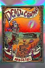 Póster de Dead & Company: 2021-08-23 Bethel Woods Center For The Arts, Bethel, NY