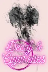 Póster de Decaf & Cigarettes