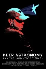 Póster de Deep Astronomy and the Romantic Sciences