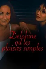 Póster de Delphine ou Les plaisirs simples