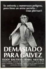 Póster de Demasiado para Gálvez
