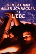 Póster de Der Beginn aller Schrecken ist Liebe