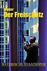 Póster de Der Freischütz - Bayerische Staatsoper
