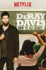 Póster de DeRay Davis: How to Act Black