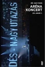 Póster de Dés László: Nagy utazás - Aréna koncert