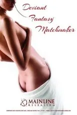 Póster de Deviant Fantasy Matchmaker