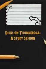 Póster de Dicks on Ticonderoga: A Study Session
