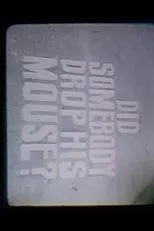 Póster de Did Somebody Drop His Mouse?