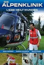 Póster de Die Alpenklinik - Liebe heilt Wunden
