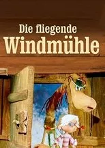 Póster de Die fliegende Windmühle