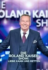 Póster de Die Roland Kaiser Show: Liebe kann uns retten