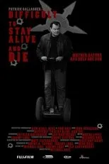 Póster de Difficult to Stay Alive and Die
