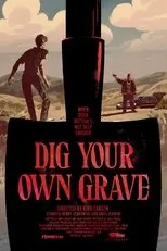 Póster de Dig Your Own Grave