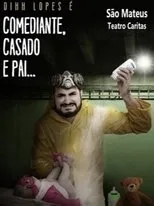Póster de Dihh Lopes - Comediante, Casado e Pai