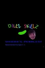 Póster de Dillz Skillz: Where's Pebbles?
