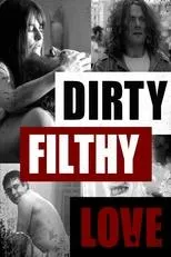 Póster de Dirty Filthy Love