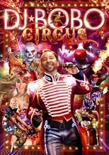 Póster de DJ Bobo - Circus (The Show)