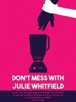 Póster de Don't Mess with Julie Whitfield