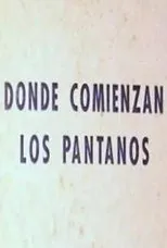Póster de Donde comienzan los pantanos