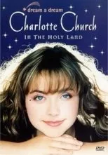 Póster de Dream a Dream: Charlotte Church in the Holy Land