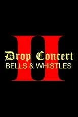 Póster de Drop Concert II: Bells & Whistles