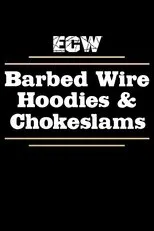 Póster de ECW Barbed Wire, Hoodies and Chokeslams
