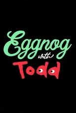 Póster de Eggnog with Todd
