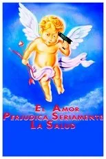 Póster de El amor perjudica seriamente la salud