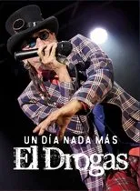 Póster de El Drogas: Un día nada más