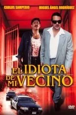 Póster de El idiota de mi vecino