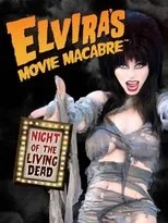 Póster de Elvira’s Movie Macabre: Night Of The Living Dead