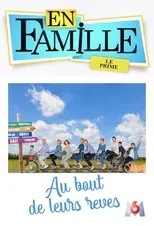 Póster de En famille : Au bout de leurs rêves
