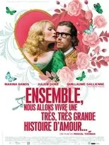 Póster de Ensemble, nous allons vivre une très, très grande histoire d'amour...