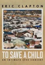 Póster de Eric Clapton: To Save A Child - An Intimate Live Concert