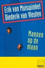 Póster de Erik van Muiswinkel & Diederik van Vleuten: Mannen op de maan