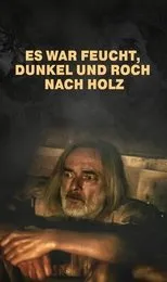 Póster de Es war feucht, dunkel und roch nach Holz