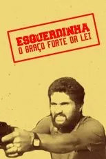 Póster de Esquerdinha - O Braço Forte da Lei