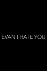 Póster de Evan, I Hate You!