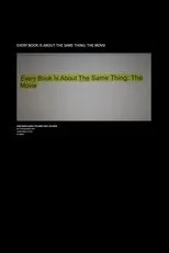 Póster de Every Book Is About the Same Thing: The Movie