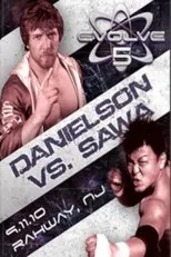 Póster de EVOLVE 5: Danielson vs. Sawa